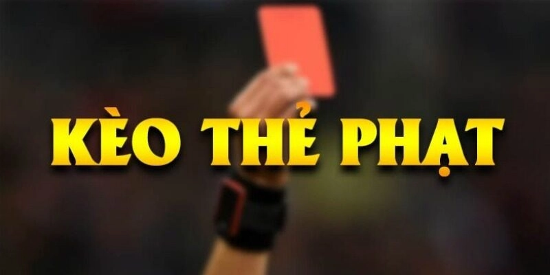 Đôi nét về kèo thẻ phạt cực kỳ thú vị tại nền tảng