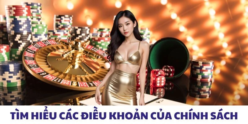 Tìm hiểu các điều khoản của chính sách