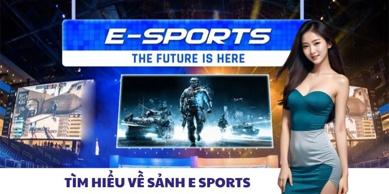 Tìm hiểu về sảnh E Sports