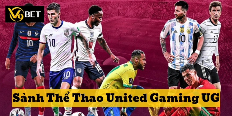 Điểm mạnh của Sảnh Thể Thao United Gaming UG